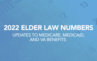 2022 Elder Law Numbers you should know about.